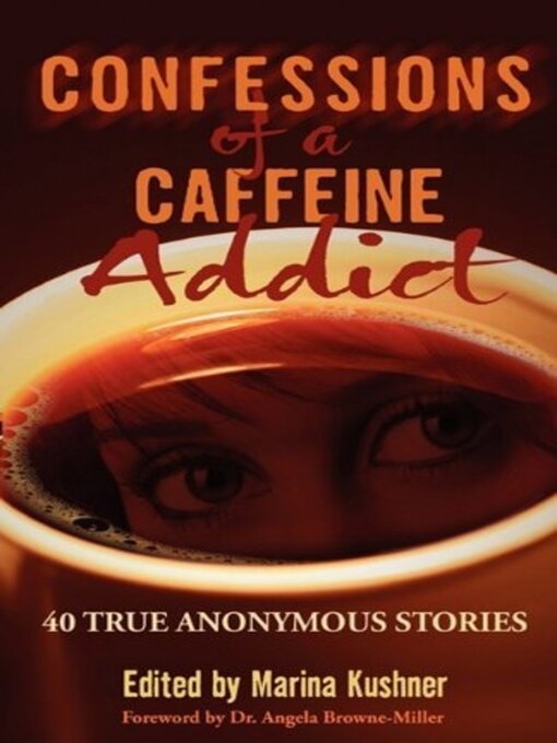 Title details for Confessions of a Caffeine Addict by Marina Kushner - Available
